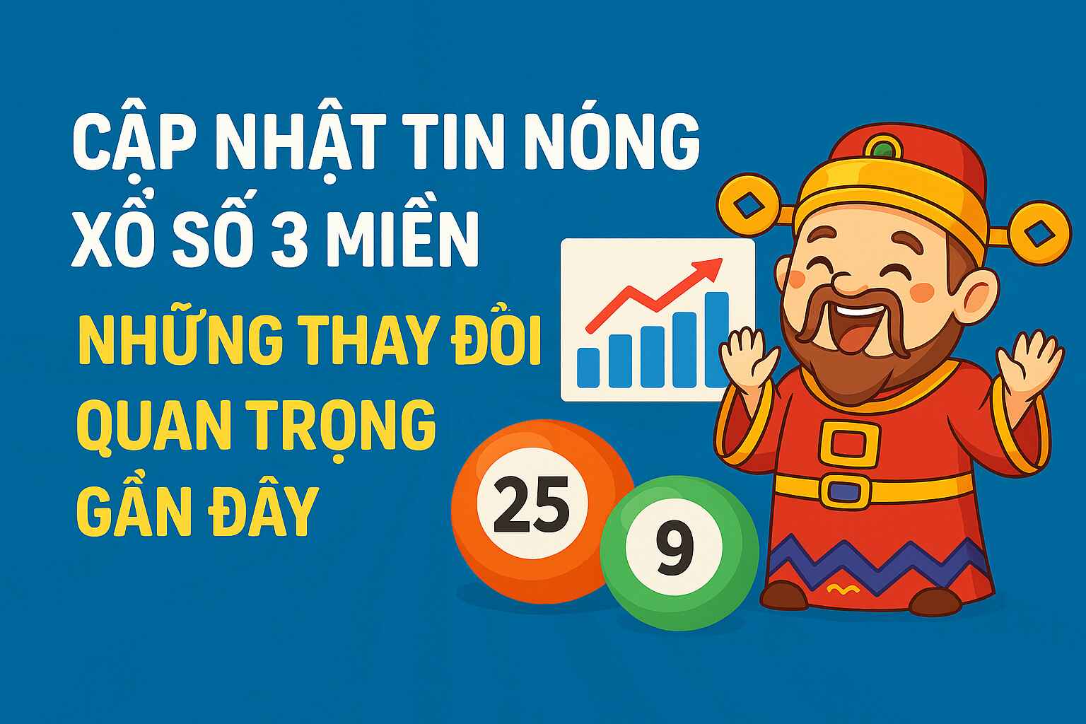 Cập Nhật Tin Nóng Xổ Số 3 Miền: Những Thay Đổi Quan Trọng
